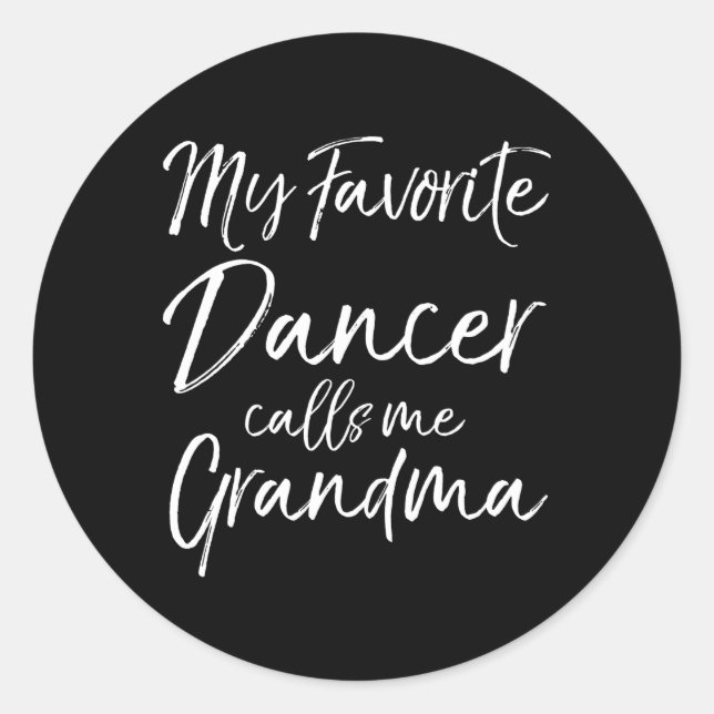 Grandmother My Favourite Dancer Calls Me Grandma Classic Round Sticker (Front)