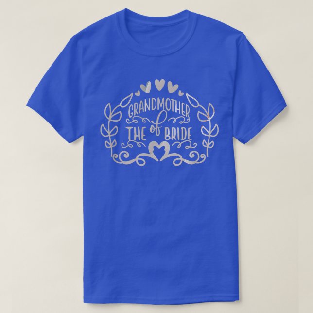 Grandmother Of The Bride Wedding Tees Bachelorette (Design Front)