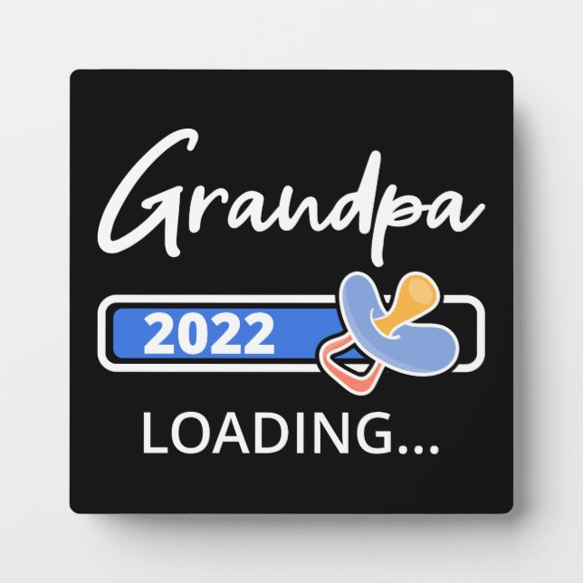 Grandpa 2022 Loading I - Promoted To Grandfather Plaque (Front)