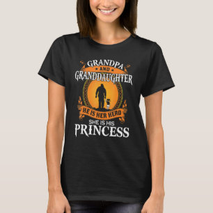 Grandpa And Granddaughter He Is Her Hero She Is Hi T-Shirt
