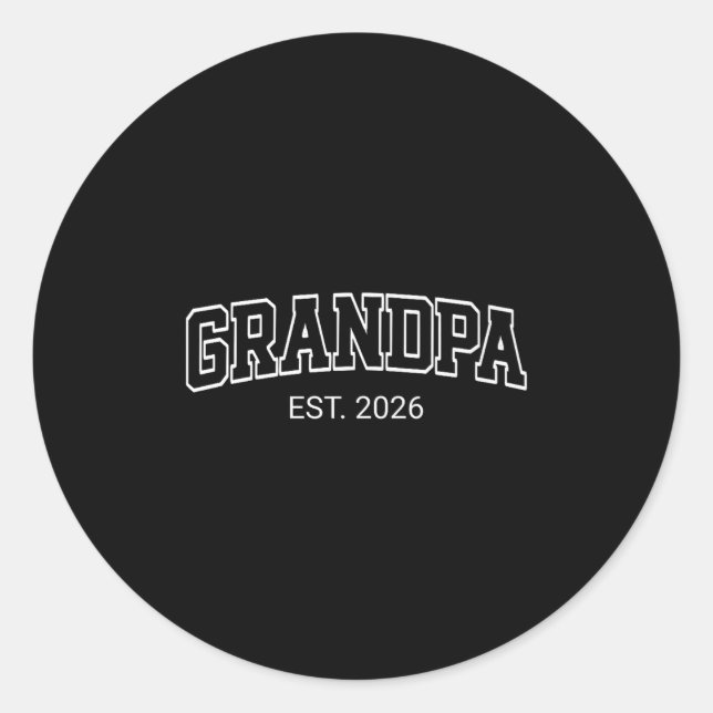 Grandpa Est. 2026 1st Time Grandp To Be Baby Annou Classic Round Sticker (Front)