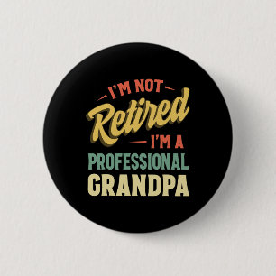 Grandpa For Men Funny Fathers Day Retired Grandpa  2 Inch Round Button