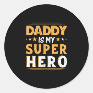Grandpa Gift   Daddy Is My Super Hero Classic Round Sticker