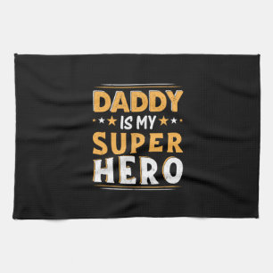 Grandpa Gift Daddy Is My Super Hero Kitchen Towel