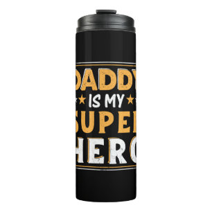 Grandpa Gift   Daddy Is My Super Hero Thermal Tumbler