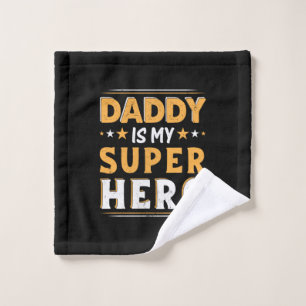 Grandpa Gift Daddy Is My Super Hero Wash Cloth