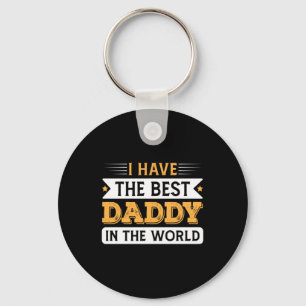Grandpa Gift I Have The Best Daddy In The World Keychain