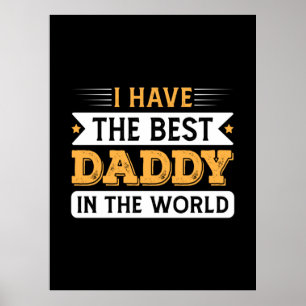 Grandpa Gift   I Have The Best Daddy In The World Poster