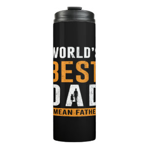 Grandpa Gift I Mean Father Thermal Tumbler