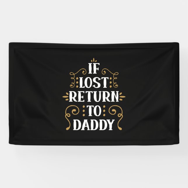 Grandpa Gift | If Lost Return To Daddy Banner (Horizontal)