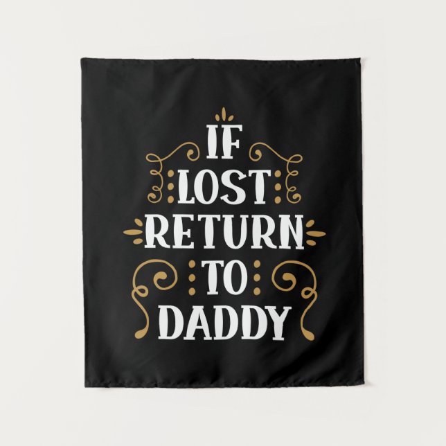 Grandpa Gift | If Lost Return To Daddy Tapestry (Front)