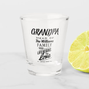 Grandpa Head of The Family where Love Never Ends Shot Glass