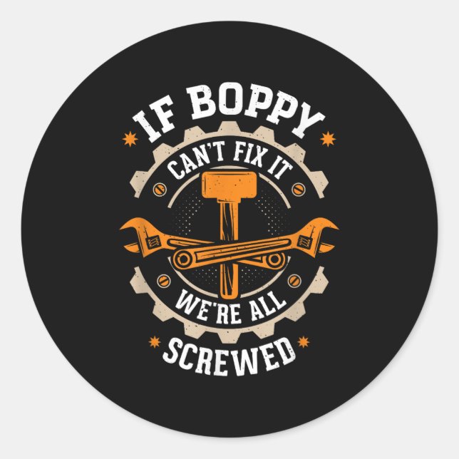 Grandpa - If Boppy Can't Fix It We're All Screwed  Classic Round Sticker (Front)