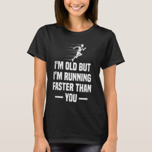 Grandpa I'M OLD BUT RUNNING FASTER THAN YOU Funny  T-Shirt