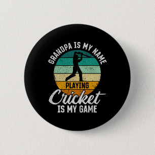 Grandpa Is My Name Playing Cricket Is My Game 2 Inch Round Button