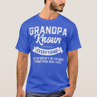 Grandpa Knows Everything60th Gifts Funny Fathers D T-Shirt