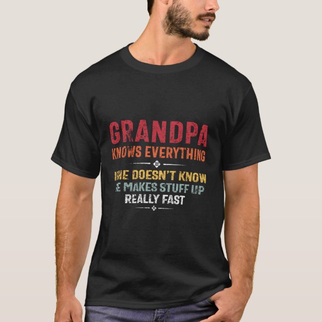 Grandpa Knows Everything Saying Grandpa T-Shirt (Front)