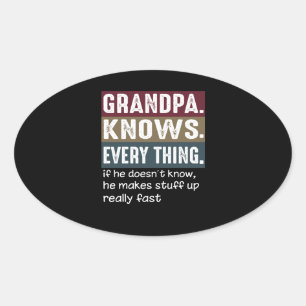 Grandpa Knows Everything Vintage Grumpy Quotes Oval Sticker