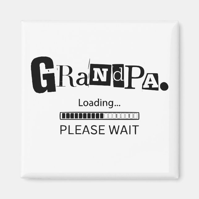 Grandpa Loading Funny Pregnancy Reveal Dad Gift  Magnet (Front)