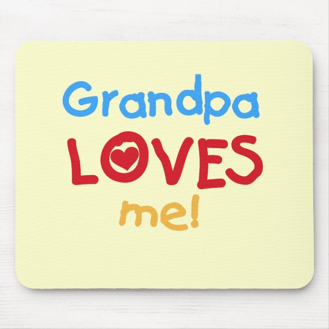 Grandpa Loves Me Tshirts and Gifts Mouse Pad (Front)
