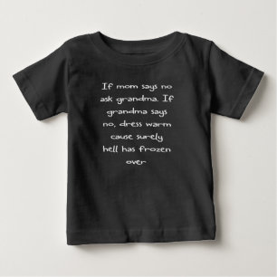 Grandpa never says no to me baby T-Shirt