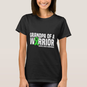 Grandpa Of A Warrior Green Ribbon Mental Health Aw T-Shirt