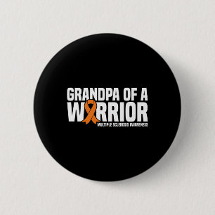 Grandpa Of A Warrior Ms Multiple Sclerosis Awarene 2 Inch Round Button