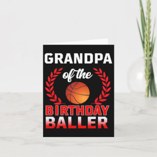 Grandpa Of The Birthday Byller Bysketbyll Theme Bd Card