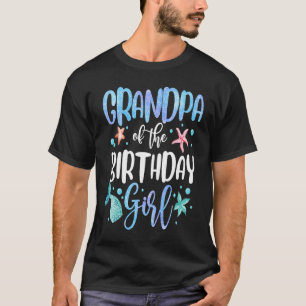Grandpa of The Birthday Girl   Mermaid Tail Costum T-Shirt