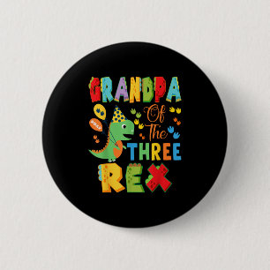 Grandpa Of The Three Rex 3rd Birthday Boy Dinosaur 2 Inch Round Button