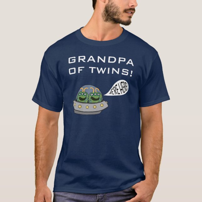 GRANDPA OF TWINS! "We're Here!" T-shirts (Front)