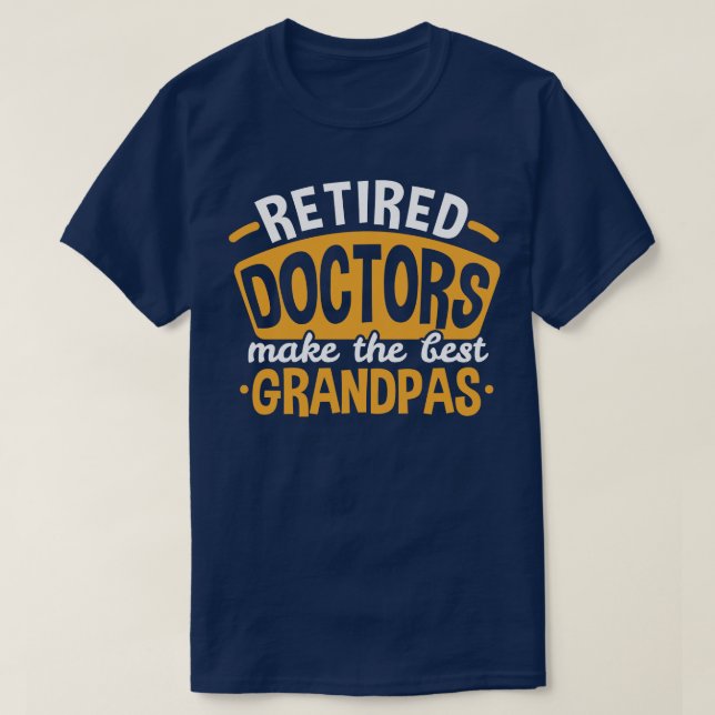 Grandpa Retired Doctor Fathers Day 1 T-Shirt (Design Front)
