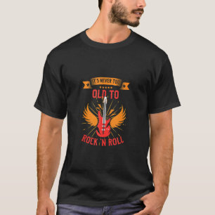Grandpa Rocker Never Too Old To Rock & Roll T-Shirt