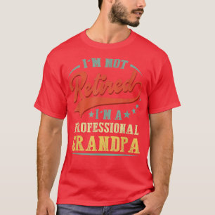 Grandpa s For Men Funny Father's Day Retired Grand T-Shirt