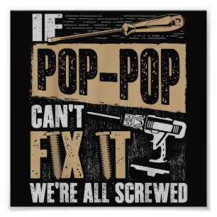 Grandpa Shirt If Pop-Pop Can't Fix It We're All Sc Photo Print