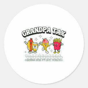 Grandpa Tax Funny Grandpa Humorous Gift For Grandp Classic Round Sticker