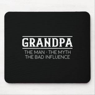 Grandpa The Man The Bad Influence Gift  Mouse Pad