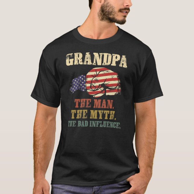 Grandpa The Man The Myth The Bad Influence T-Shirt (Front)