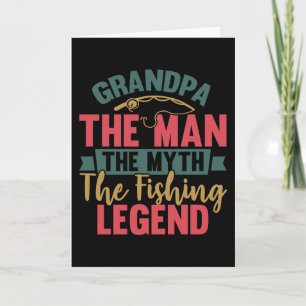 Grandpa - The Man, The Myth, The Fishing Legend Card