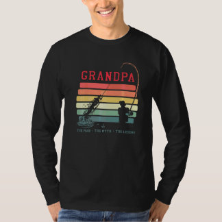 Grandpa The Man The Myth The Legend Fishing Grandf T-Shirt