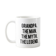 Grandpa the Man the Myth the Legend funny mug