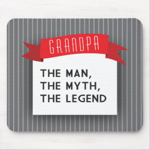 Grandpa – The Man, The Myth, The Legend Mouse Pad