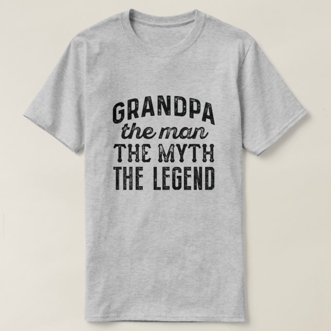 Grandpa The Man The Myth The Legend T-Shirt (Design Front)