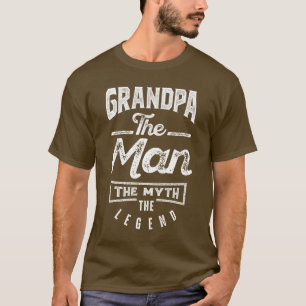Grandpa. The Man. The Myth. The Legend T-Shirt
