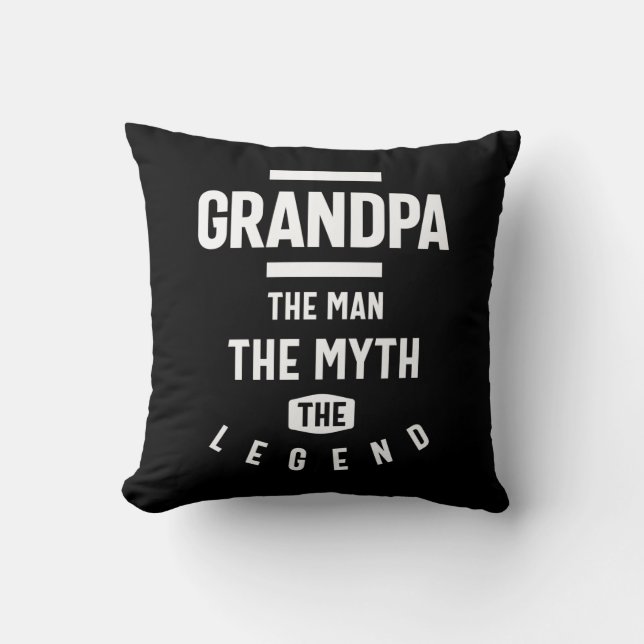 Grandpa The Man The Myth The Legend Throw Pillow (Front)