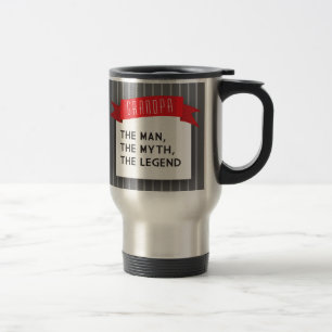 Grandpa – The Man, The Myth, The Legend Travel Mug