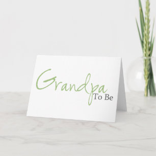 Grandpa To Be (Green Script) Card