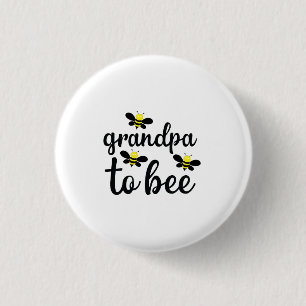 Grandpa To Bee 1 Inch Round Button