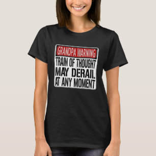 Grandpa Warning Sign Grandpa Memory Joke T-Shirt
