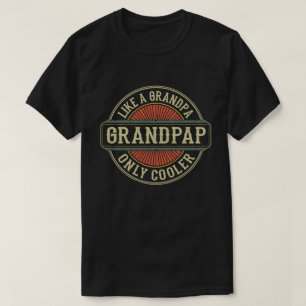 Grandpap Like a Grandpa Only Cooler Fathers Day T-Shirt